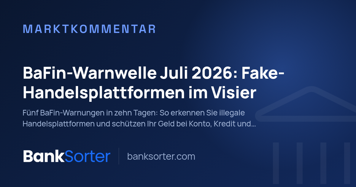 BaFin-Warnwelle Juli 2026: Fake-Handelsplattformen im Visier