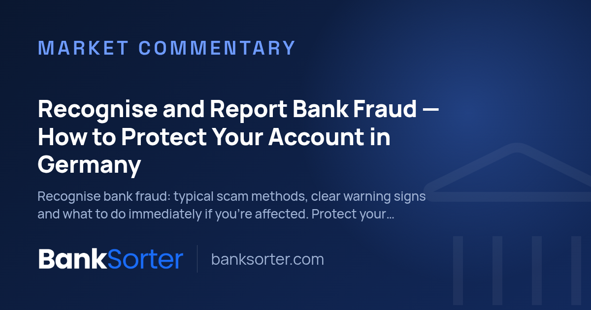 Recognise and Report Bank Fraud — How to Protect Your Account in Germany