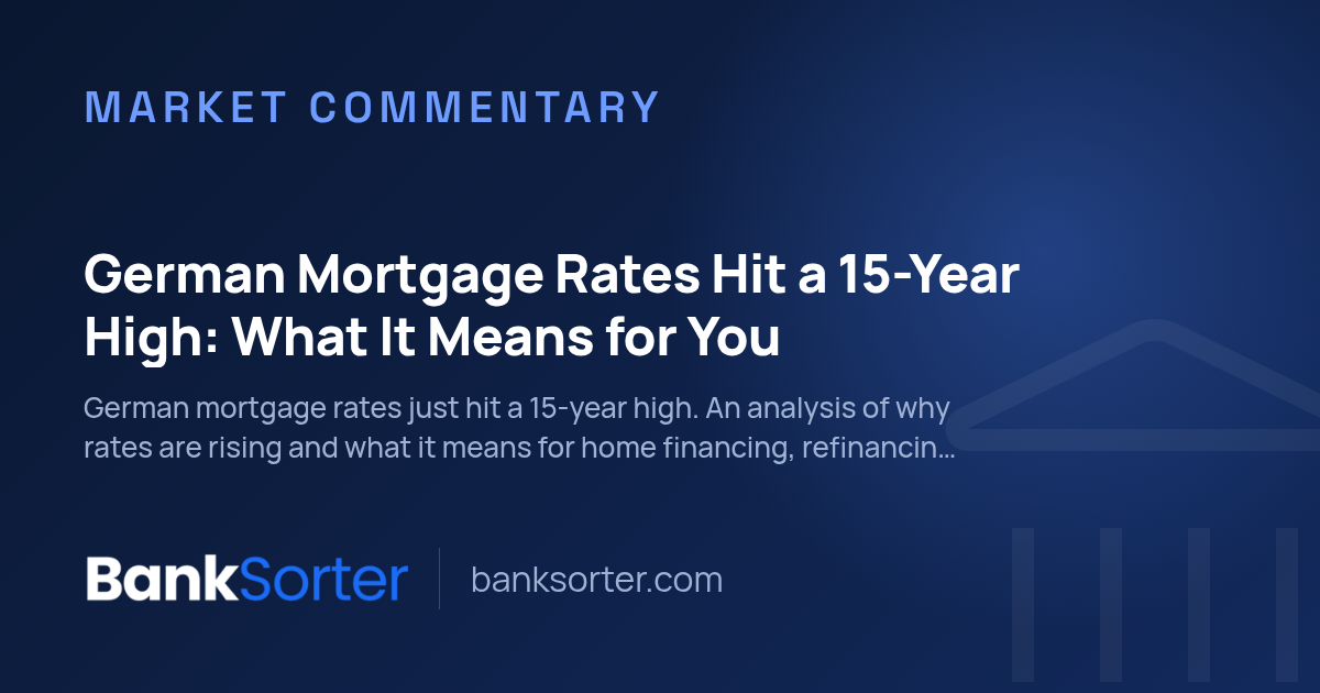 German Mortgage Rates Hit a 15-Year High: What It Means for You