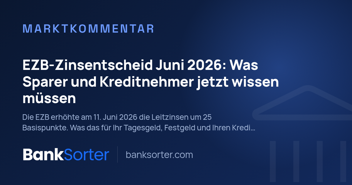 EZB-Zinsentscheid Juni 2026: Was Sparer und Kreditnehmer jetzt wissen müssen