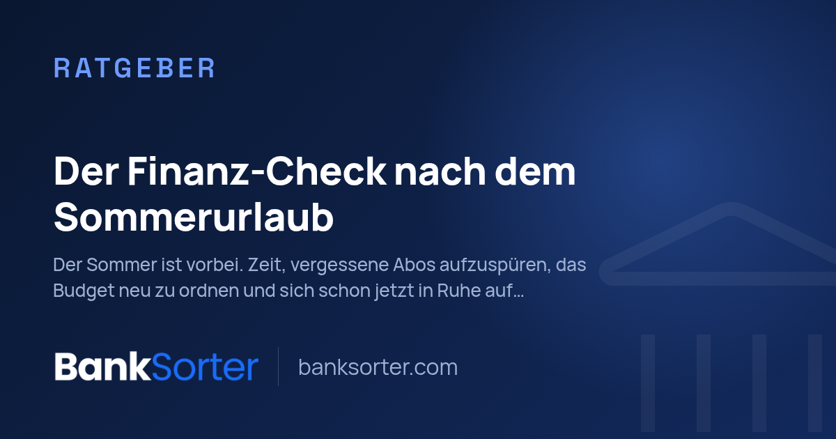 Der Finanz-Check nach dem Sommerurlaub