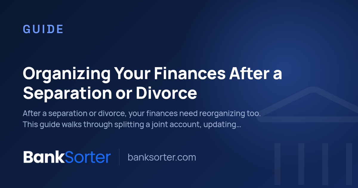 Organizing Your Finances After a Separation or Divorce
