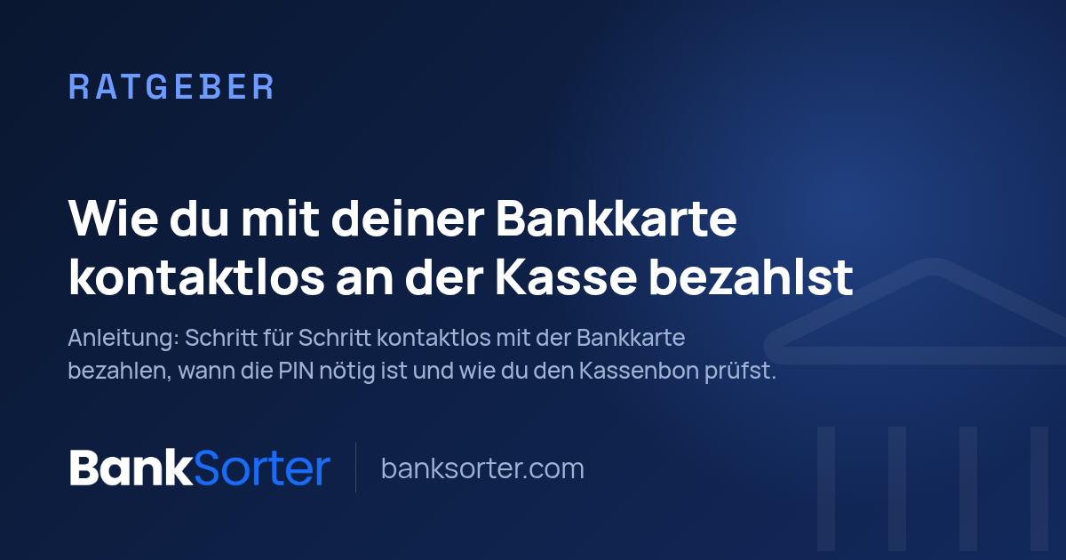 Wie du mit deiner Bankkarte kontaktlos an der Kasse bezahlst