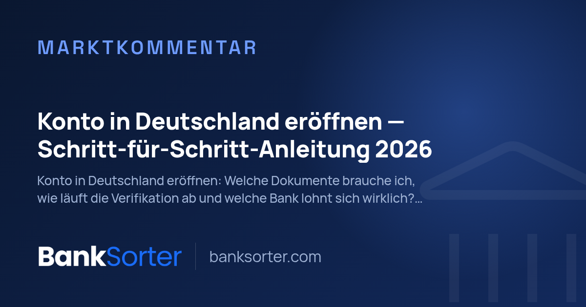 Konto in Deutschland eröffnen — Schritt-für-Schritt-Anleitung 2026