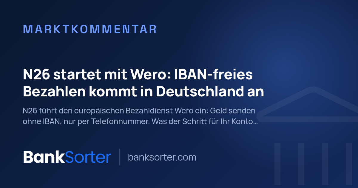 N26 startet mit Wero: IBAN-freies Bezahlen kommt in Deutschland an