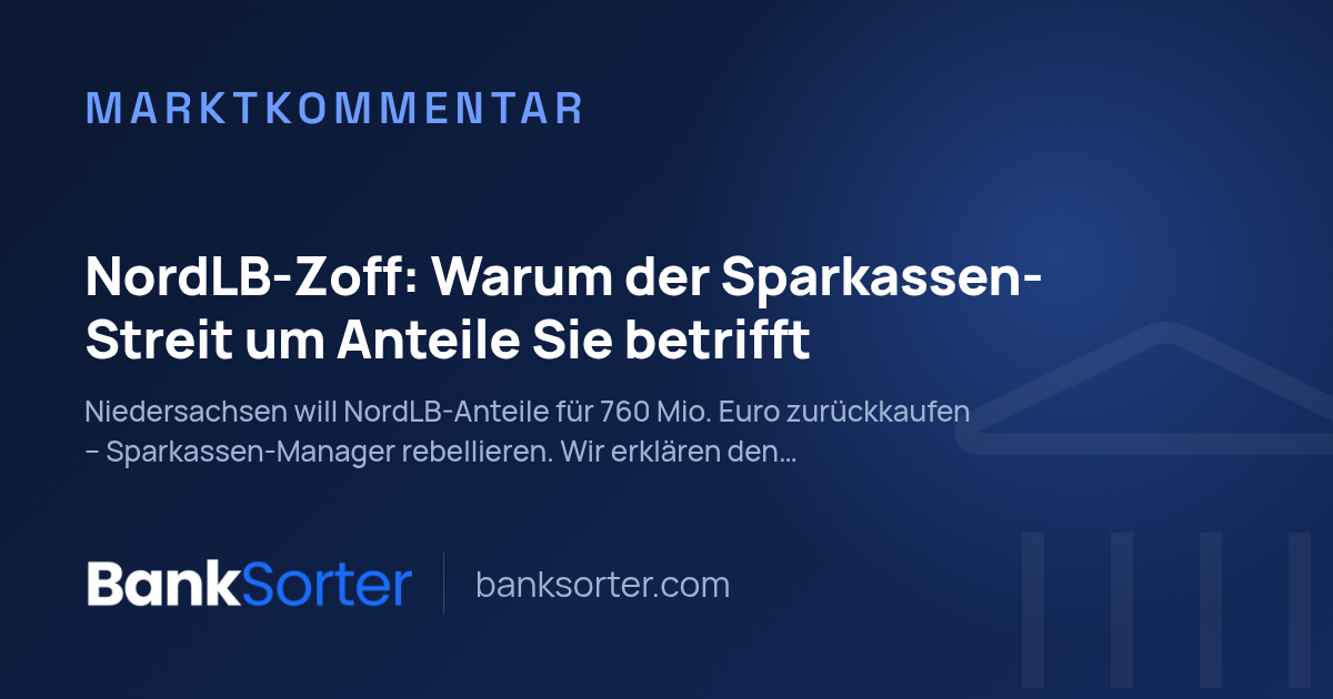 NordLB-Zoff: Warum der Sparkassen-Streit um Anteile Sie betrifft