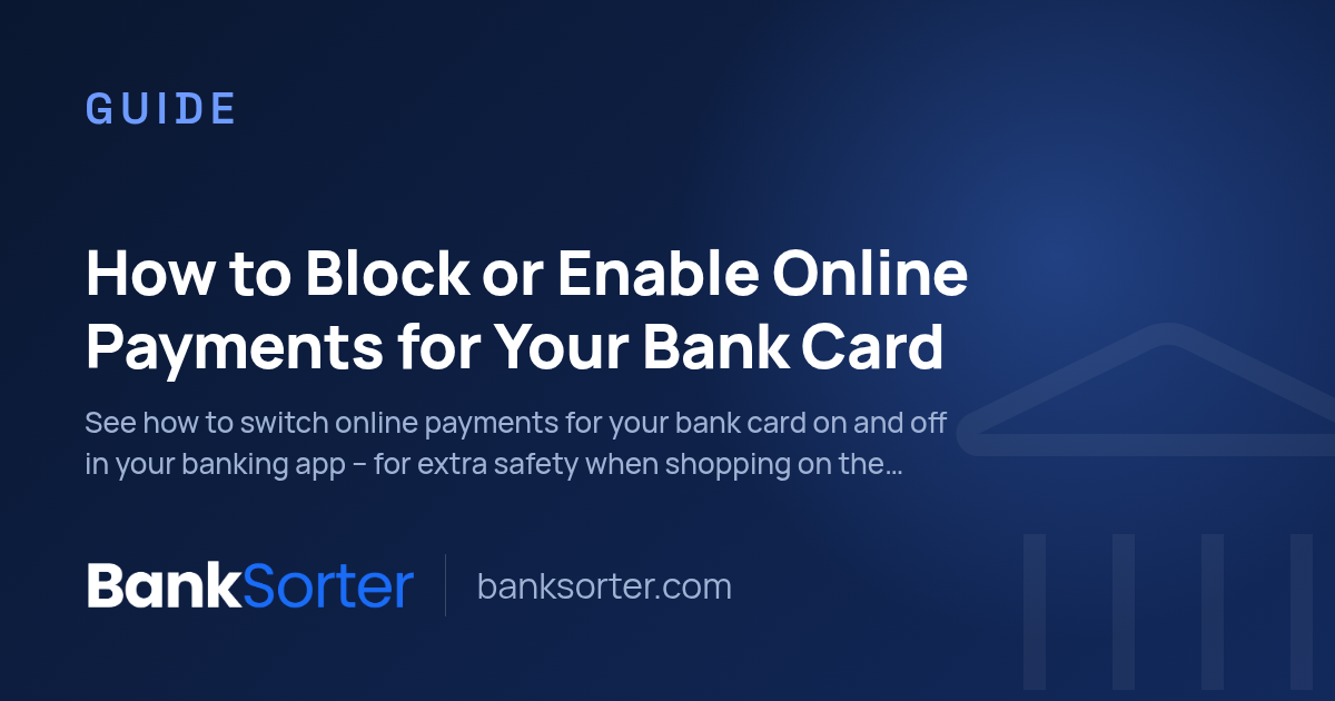 How to Block or Enable Online Payments for Your Bank Card