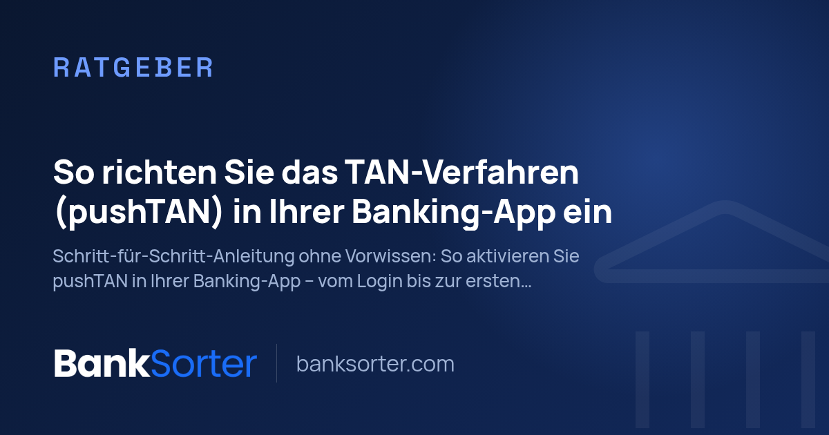 So richten Sie das TAN-Verfahren (pushTAN) in Ihrer Banking-App ein