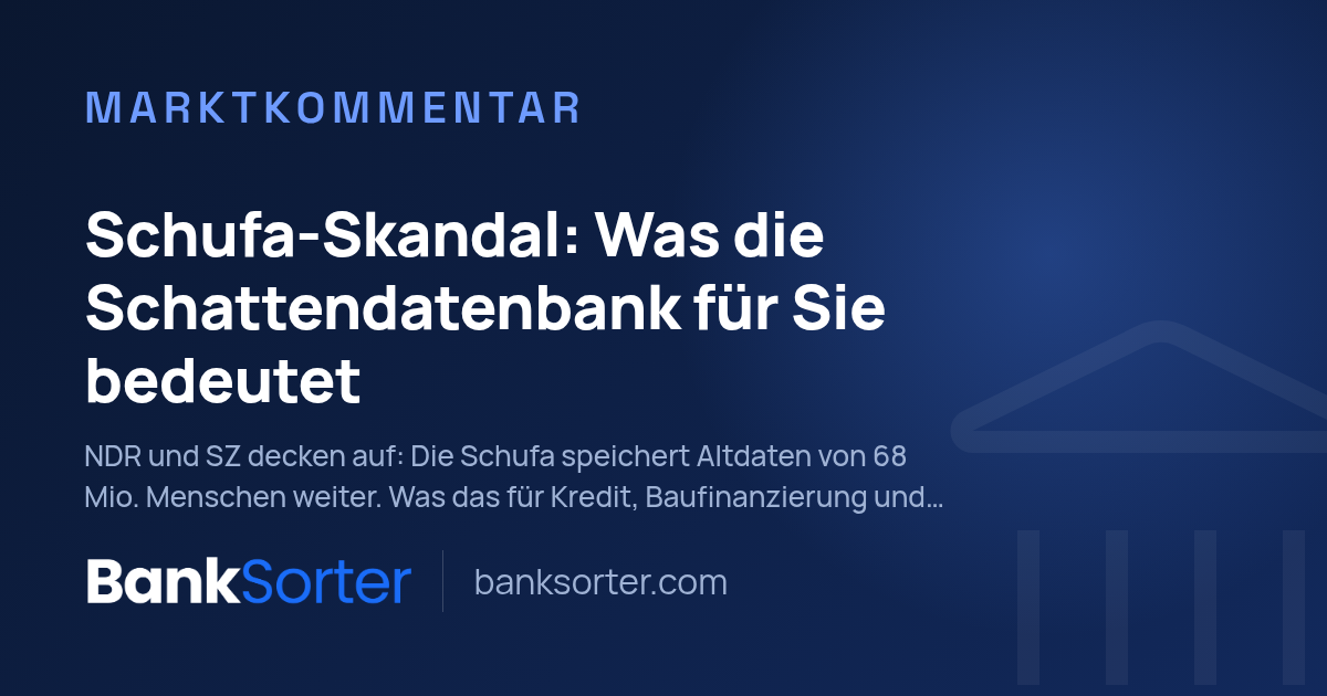 Schufa-Skandal: Was die Schattendatenbank für Sie bedeutet