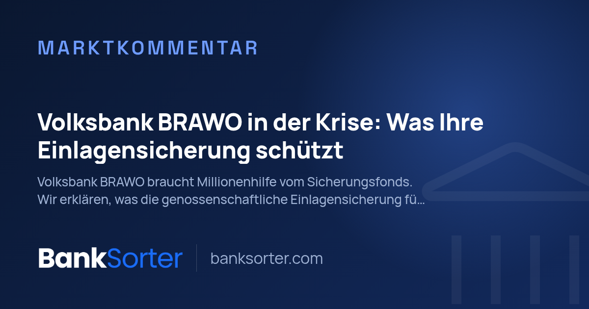 Volksbank BRAWO in der Krise: Was Ihre Einlagensicherung schützt