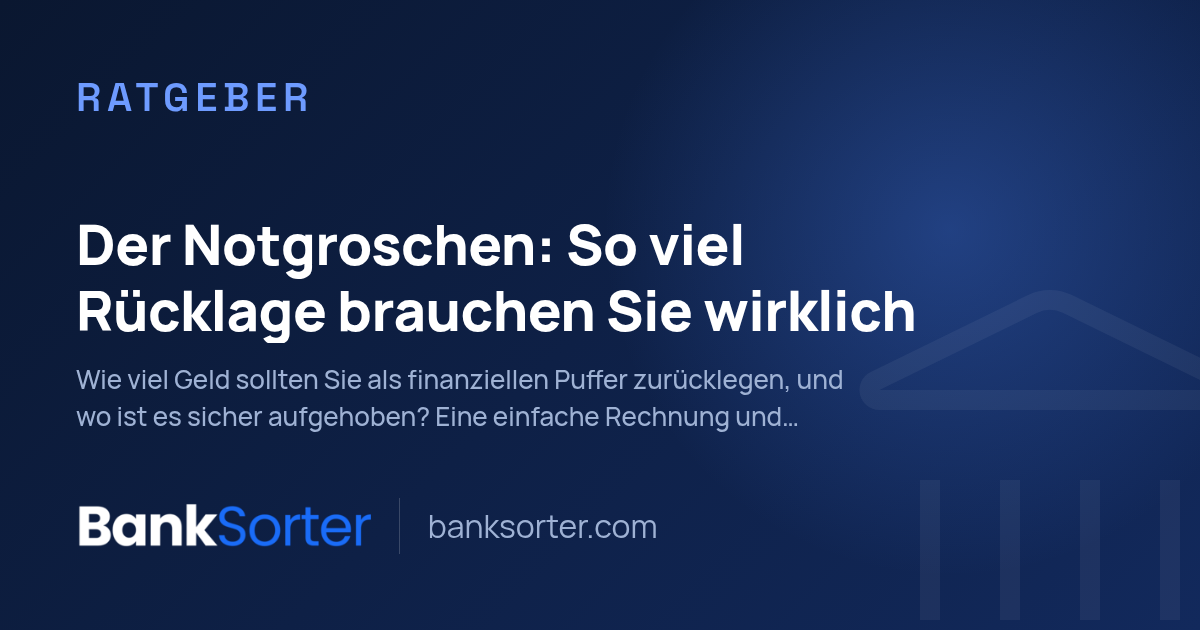 Der Notgroschen: So viel Rücklage brauchen Sie wirklich